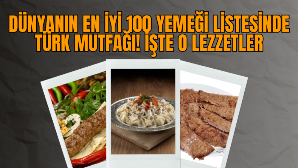 ‘Türkiye’nin en popüler 100 lezzeti’ listesi güncellendi… Zirvedeki yemek şaşırttı