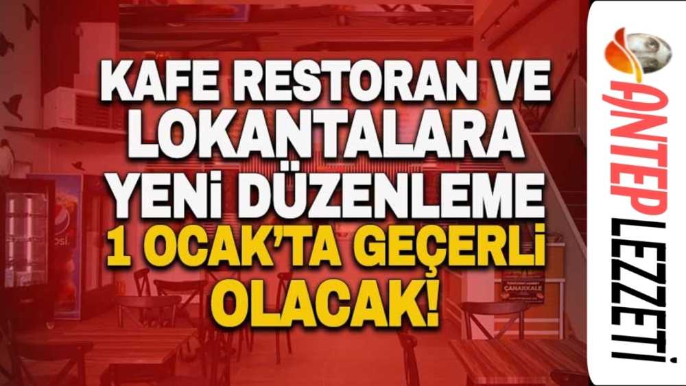 KAFE RESTORAN VE LOKANTALARA YENİ DÜZENLEME 1 OCAK'TA GEÇERLİ OLACAK!