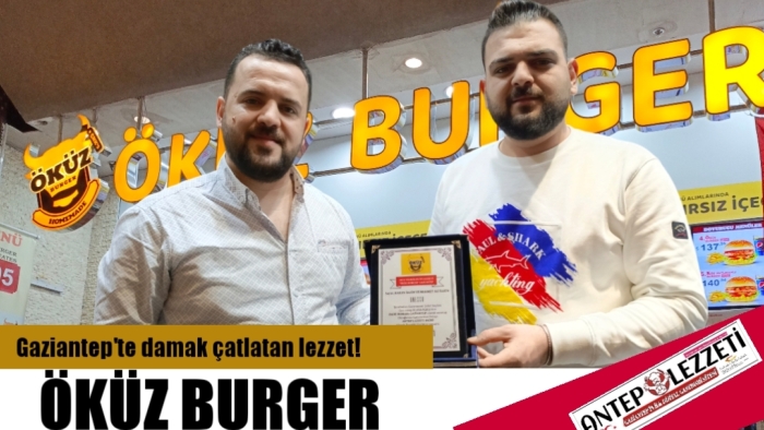 Gaziantep'te damak çatlatan lezzet! "ÖKÜZ BURGER"