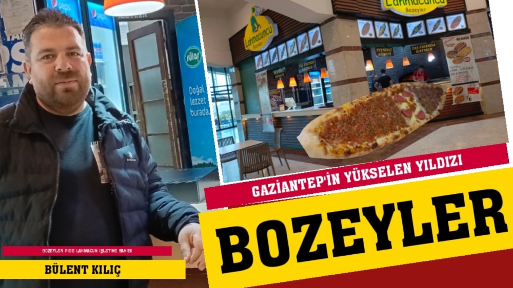 GAZİANTEP'İN YÜKSELEN YILDIZI 'BOZEYLER '