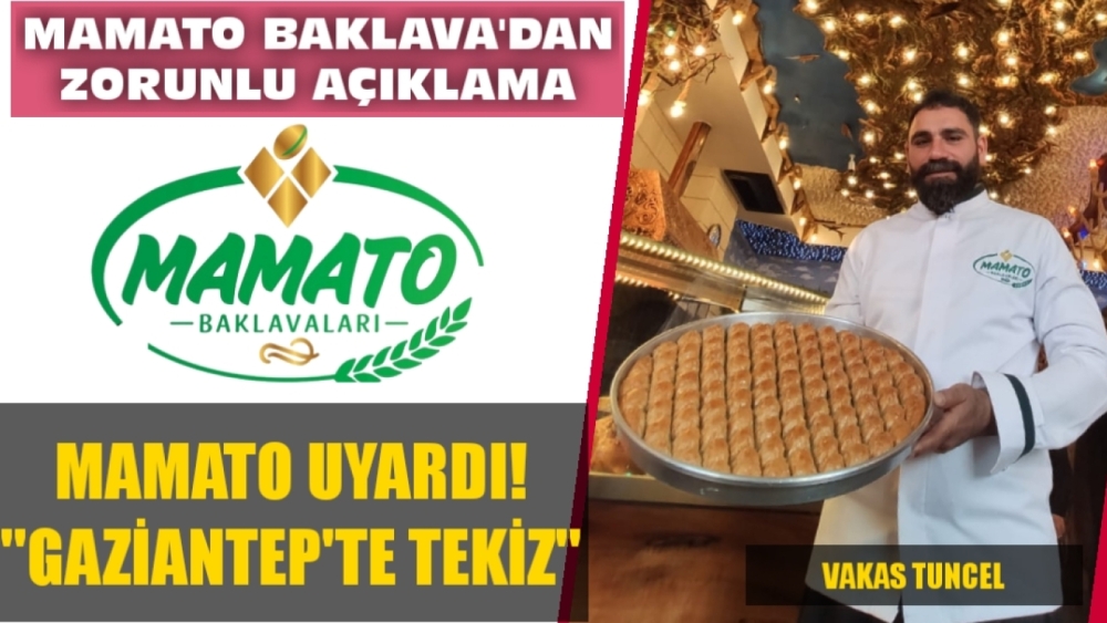 MAMATO BAKLAVA'DAN ZORUNLU AÇIKLAMA